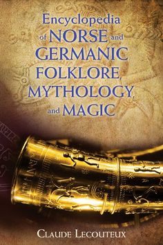 the book cover for encyclopedia of music and german folklore mythology and magic