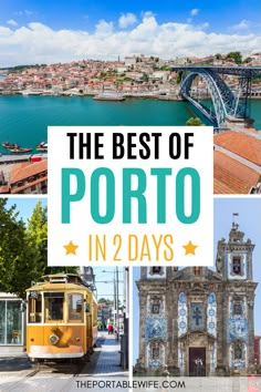 the best things to do in porto, italy with text overlay that reads the best of portugal in 2 days