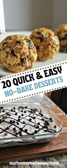 no bake desserts with chocolate chips and cookies on the side that says 20 quick & easy no - bake desserts