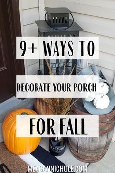 a porch with pumpkins and other decorations on the front steps, text reads 9 + ways to decorate your porch for fall