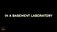 a black background with the words in a basement laboratory