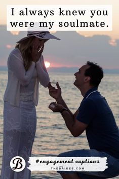 a man kneeling down next to a woman on top of a beach with the caption, i always knew you were my soulmate