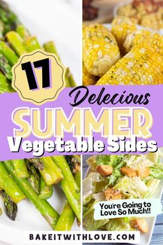 various pictures of different types of vegetables with text overlay that reads 17 delicious summer vegetable sides