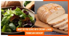 what do you serve with creamy lemon parmesan chicken? and lettuce