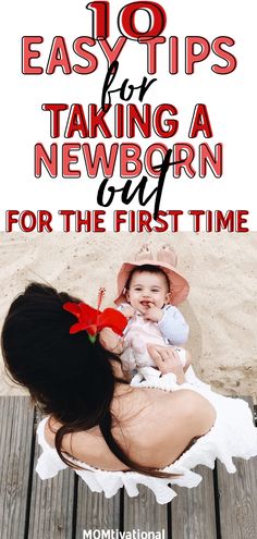 a mother holding her baby on the beach with text overlay that reads 10 easy tips for taking a newborn girl for the first time