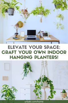 a desk with plants hanging from it and the words, elevate your space craft your own indoor hanging planters