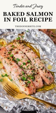 baked salmon in foil with herbs on top and text overlay that reads, tender and juicy baked salmon in foil recipe