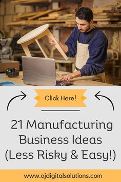 a man working on a laptop with the words, 21 manufacturing business ideas less risky and easy