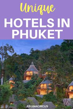 an image of hotels in phoket with text overlay that reads unique hotels in phoket