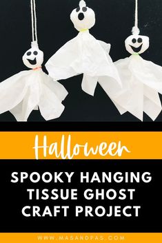 halloween spooky hanging tissue ghost craft project with text overlay that reads, halloween spooky hanging tissue ghost craft project