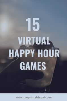 a hand holding a game controller with the text 15 virtual happy hour games on it