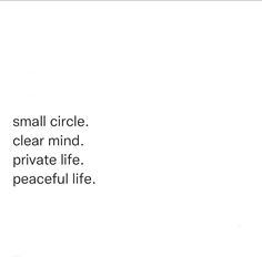 a small circle, clear mind, private life, peaceful life written in black on a white background