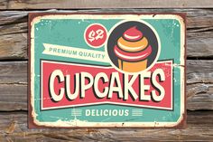 an old metal sign that says cupcakes delicious