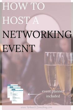 two glasses of wine sitting on top of a table with text overlay that reads how to host a networking event