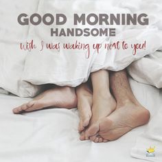 two people laying in bed with the words good morning handsome