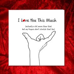 a card with the words i love you this much written in black ink on it