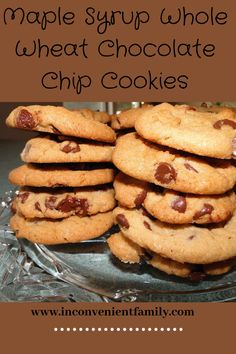 chocolate chip cookies stacked on top of each other with text overlay that reads maple syrup whole wheat chocolate chip cookies