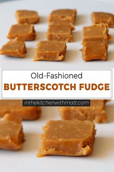 old fashioned butterscotch fudge on a white plate with text overlay that says old - fashioned butterscotch fudge