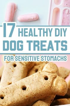 some dog treats are stacked on top of each other with the words, 17 healthy diy dog treats for sensitive stomachs