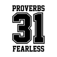 a black and white number thirteen with the words proverbs fearless in front of it