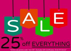 the sale is 25 % off everything with this coupon for $ 5 99 or more