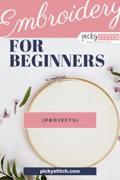 embroidery for beginners project with text overlay that reads embroidery for beginners projects