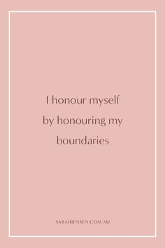 a pink square frame with the words, honour myself by honoring my boundariess