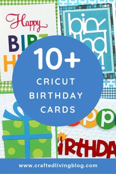 birthday cards with the words 10 + cricut birthday cards in blue and white