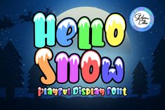 the words hello snow are painted in bright colors