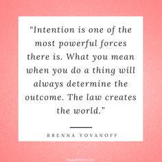 an image with the quote intention is one of the most powerful forces there is what you mean when you do thing will always determine