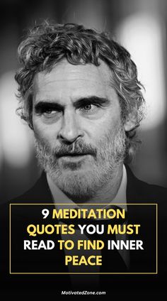 a man with long hair and beard in front of a quote that reads meditation quotes you must read to find inner peace