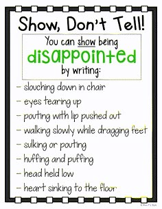 a poster that says, show don't tell you can show being disappointed by writing