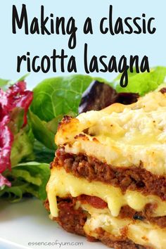 Closeup of a piece of lasagna with cheeze oozing from one layer and a salad in the background, plus the text making a classic ricotta lasagna. Ricotta Lasagna, Italian Recipes Authentic, Lasagna Recipe