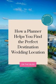 How We Help you Find the Perfect Destination Wedding Location