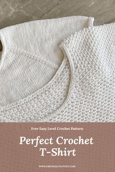 the perfect crochet t - shirt pattern