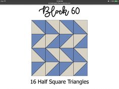 the block 60 quilt pattern is shown in blue and white, with text that reads half square triangles