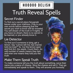 Do you need someone to tell you the truth? Do you need a secret revealed? These simple hoodoo tricks for getting at the truth will bring you the information  you need! Enjoy! Spells To Reveal The Truth, Hoodoo Shoe Spells, Hoodoo Delish, Make Someone Tell The Truth Spell, Truth Telling Spell, Hoodoo Spell To Get Rid Of Someone, Tell The Truth Spell, Tell The Truth Spell Hoodoo, Truth Spell