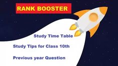 a rocket ship flying through the air with text reading rank booster study time table study tips for class 10th previous year question