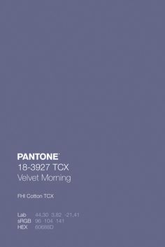 an advertisement for pantone's velvet morning