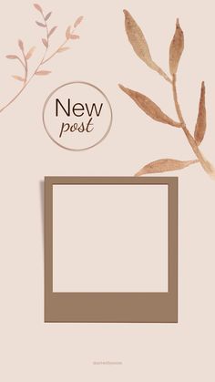 the new post has been designed to look like an old photo frame with leaves on it