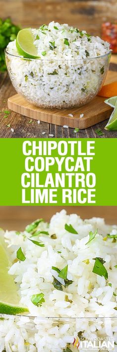 a close up of rice in a bowl with limes on the side and text overlay reading chipotle copycat cilantro lime rice