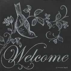 a chalkboard sign that says welcome with a bird on the branch and flowers around it