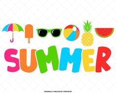 the word summer with sunglasses, pineapple and watermelon on it is in bright colors