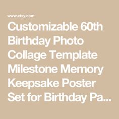 birthday photo collage template with the words, customizable 60th birthday photo collage template milestone memory keepsake poster set for birthday pa