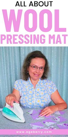 a woman ironing fabric with the words all about wool pressing mat