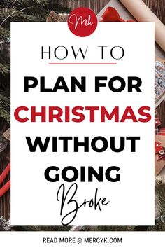 a christmas tree with the words how to plan for christmas without going broke on it