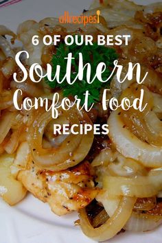 some food on a white plate with the words 6 of our best southern comfort food recipes