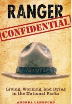 the cover of ranger's confidential living, working and dying in the national parks