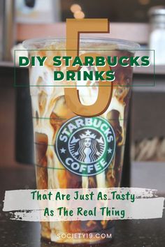 a starbucks drink with the text diy starbucks drinks that are just as tasty as the real thing