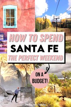 the words how to spend santa fe on a budget with pictures of houses and trees